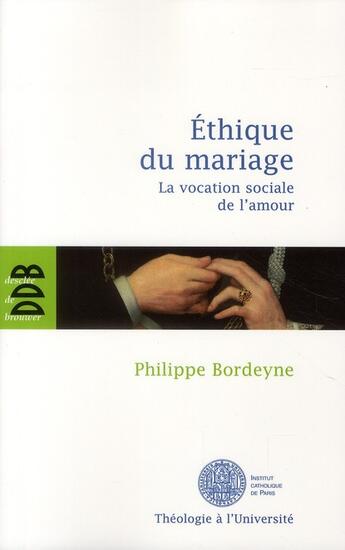 Couverture du livre « Une éthique pour le mariage » de Philippe Bordeyne aux éditions Desclee De Brouwer