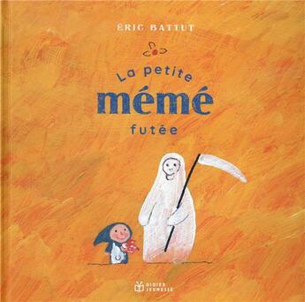 Couverture du livre « La petite mémé futée » de Eric Battut aux éditions Didier Jeunesse