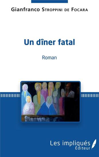 Couverture du livre « Un dîner fatal » de Gianfranco Stroppini De Focara aux éditions Les Impliques