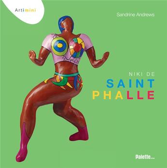 Couverture du livre « Niki de Saint Phalle » de Sandrine Andrews aux éditions Palette