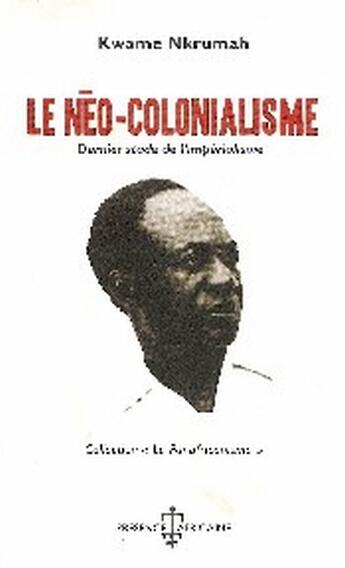 Couverture du livre « Le néo-colonialisme » de Kwame Nkrumah aux éditions Presence Africaine