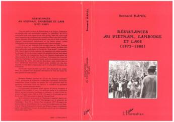 Couverture du livre « Resistances au vietnam, cambodge et laos (1975-1980) » de Bernard Hamel aux éditions L'harmattan