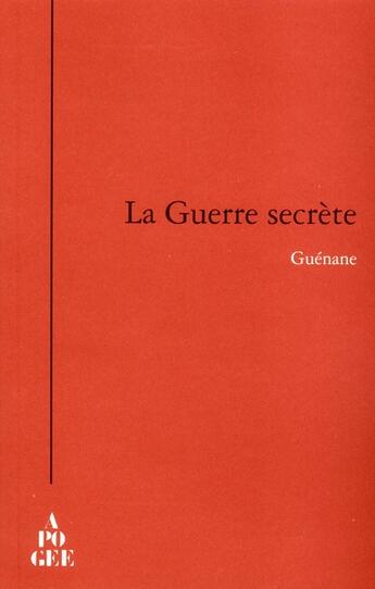 Couverture du livre « La guerre secrète » de Guenane aux éditions Apogee