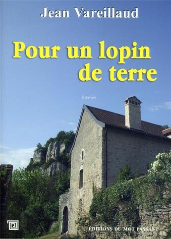 Couverture du livre « Pour un lopin de terre » de Jean Vareillaud aux éditions Editions Du Mot Passant