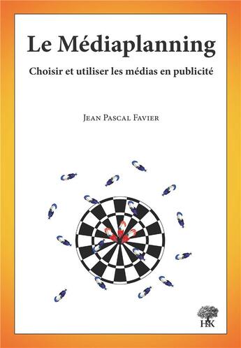 Couverture du livre « Le mediaplanning » de Jean-Pascal Favier aux éditions H & K