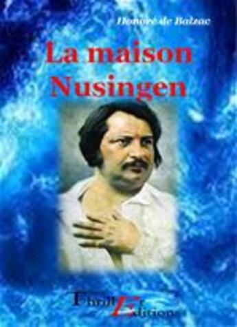 Couverture du livre « La maison Nusingen » de Honoré De Balzac aux éditions Thriller Editions