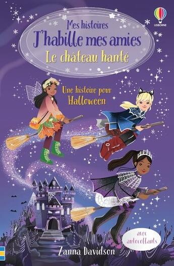 Couverture du livre « Mes histoires J'habille mes amies : Le château hanté : une histoire pour Halloween » de Zanna Davidson et Katie Wood aux éditions Usborne