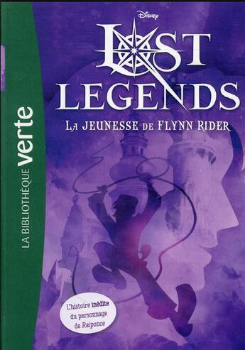 Couverture du livre « Lost legends t.1 : la jeunesse de Flynn Rider » de Disney aux éditions Hachette Jeunesse