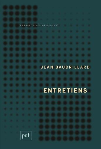 Couverture du livre « Entretiens » de Jean Baudrillard aux éditions Puf