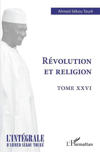 Couverture du livre « Révolution et religion » de Ahmed Sékou Touré aux éditions L'harmattan