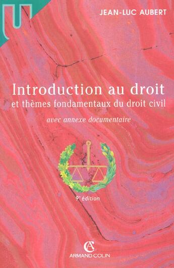 Couverture du livre « Introduction Au Droit Et Themes Fondamentaux Du Droit Civil ; 9e Edition » de Jean-Luc Aubert aux éditions Armand Colin