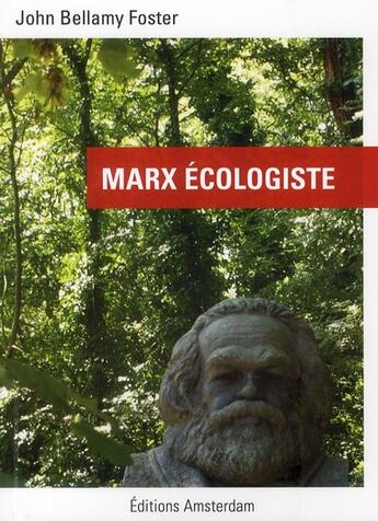 Couverture du livre « Marx écologiste » de John Bellamy Foster aux éditions Amsterdam
