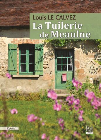 Couverture du livre « La tuilerie de Meaulne » de Louis Le Calvez aux éditions La Bouinotte