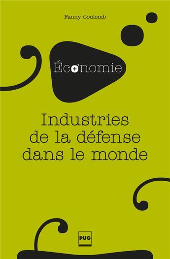 Couverture du livre « Industries de la défense dans le monde » de Fanny Coulomb aux éditions Pu De Grenoble