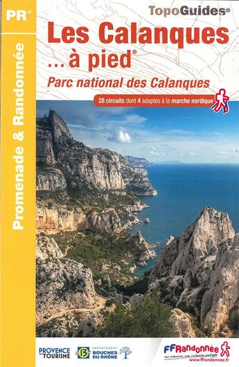 Couverture du livre « Les Calanques... à pied ; parc national des Calanques » de  aux éditions Ffrp