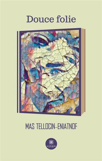 Couverture du livre « Douce folie » de Mas Tellocin-Eniatnof aux éditions Le Lys Bleu
