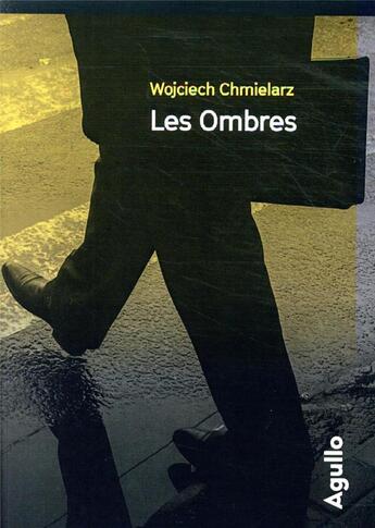 Couverture du livre « Les ombres » de Wojciech Chmielarz aux éditions Agullo