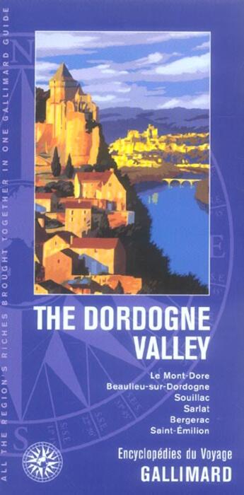 Couverture du livre « The dordogne valley - le mont-dore, beaulieu-sur-dordogne, souillac, sarlat, bergerac, saint-emilion » de  aux éditions Gallimard-loisirs