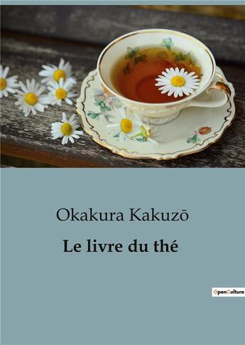 Couverture du livre « Le livre du thé » de Kakuza Okakura aux éditions Shs Editions