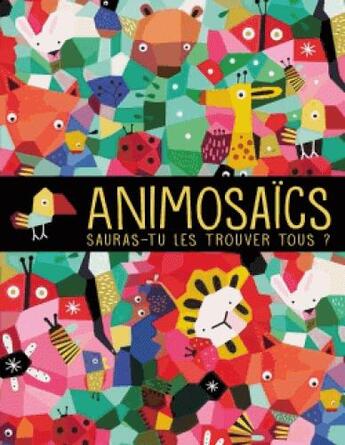 Couverture du livre « Animosaics : sauras-tu les trouver tous ? » de Sajnani Surya aux éditions Larousse