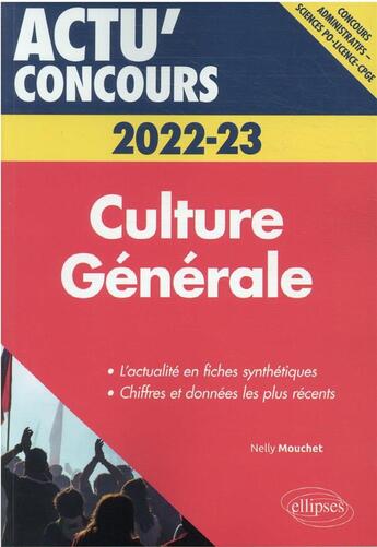 Couverture du livre « Actu' concours ; culture générale : concours 2022-2023 » de Nelly Mouchet aux éditions Ellipses