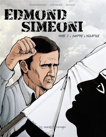Couverture du livre « Edmond Simeoni t.1 : contre l'injustice » de Frederic Bertocchini et Michel Espinosa et Nuria Sayago aux éditions Dcl
