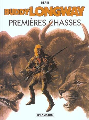 Couverture du livre « Buddy Longway t.9 ; premières chasses » de Derib aux éditions Lombard