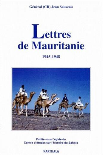 Couverture du livre « Lettres de Mauritanie 1945-1948 » de Jean Sauzeau aux éditions Karthala