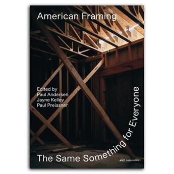 Couverture du livre « American framing : the same something of everyone » de Paul Andersen et Jayne Kelley et Paul Preissner et Linda Robbennolt et Daniel Shea aux éditions Park Books