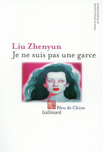 Couverture du livre « Je ne suis pas une garce » de Liu Zhenyun aux éditions Gallimard