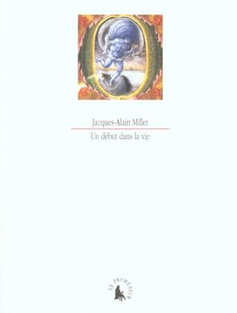 Couverture du livre « Un début dans la vie » de Jacques-Alain Miller aux éditions Gallimard