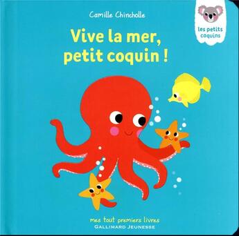 Couverture du livre « Vive la mer, petit coquin ! » de Camille Chincholle aux éditions Gallimard-jeunesse