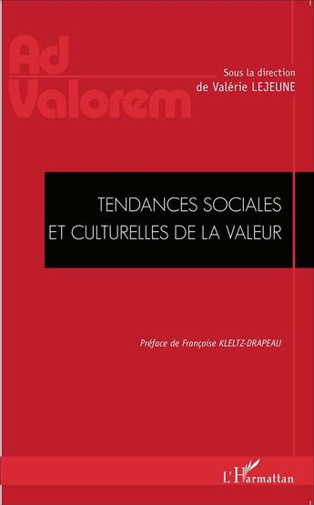 Couverture du livre « Tendances sociales et culturelles de la valeur » de Valerie Lejeune aux éditions L'harmattan