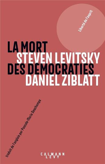 Couverture du livre « La mort des démocraties » de Steven Levitsky et Daniel Zyblatt aux éditions Calmann-levy