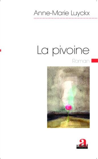 Couverture du livre « La pivoine » de Anne-Marie Luyckx aux éditions Academia