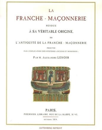 Couverture du livre « La franche-maçonnerie rendue à sa véritable origine » de Alexandre Lenoir aux éditions Gutemberg
