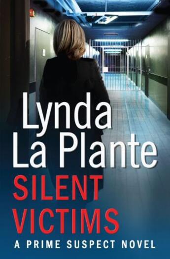 Couverture du livre « Prime Suspect 3: Silent Victims » de La Plante Lynda aux éditions Simon And Schuster Uk
