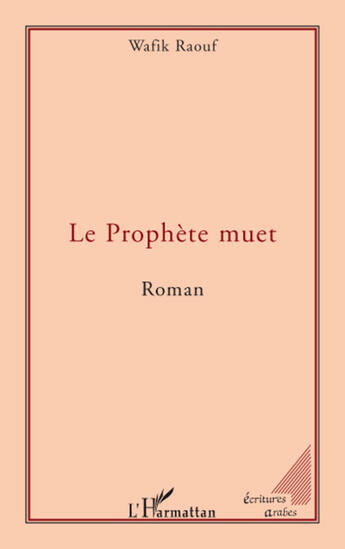 Couverture du livre « Prophète muet » de Wafik Raouf aux éditions L'harmattan