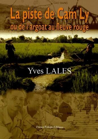 Couverture du livre « La piste de Cam Ly ; de l'argoat au fleuve rouge » de Yves Lales aux éditions France Europe