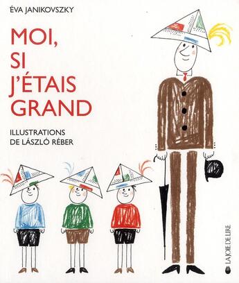 Couverture du livre « Moi, si j'étais grand » de Eva Janikovsky et Laszlo Reber aux éditions La Joie De Lire