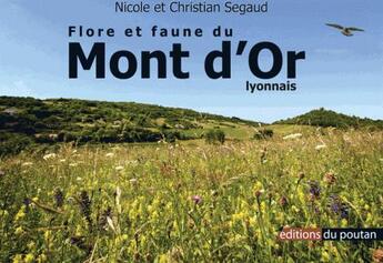 Couverture du livre « Flore et faune du mont d'or lyonnais » de Nicole Segaud aux éditions Editions Du Poutan