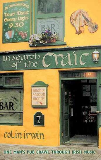 Couverture du livre « In Search of the Craic ; One Man's Pub Crawl Through Irish Music » de Colin Irwin aux éditions Carlton