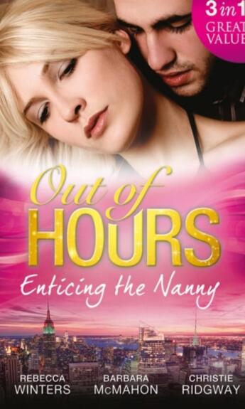 Couverture du livre « Out of Hours...Enticing the Nanny (Mills & Boon M&B) » de Christie Ridgway aux éditions Mills & Boon Series
