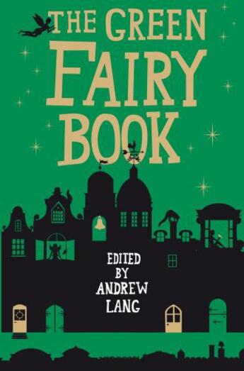 Couverture du livre « The Green Fairy Book » de Andrew Lang aux éditions Hesperus Press Ltd Digital