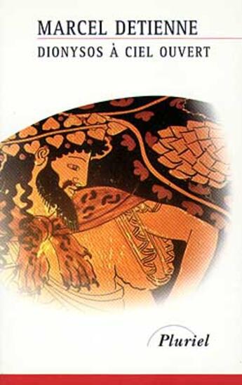 Couverture du livre « Dionysos à ciel ouvert » de Marcel Détienne aux éditions Pluriel