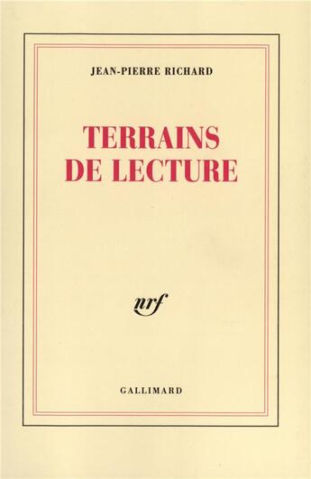 Couverture du livre « Terrains de lecture » de Jean-Pierre Richard (1922-2019) aux éditions Gallimard