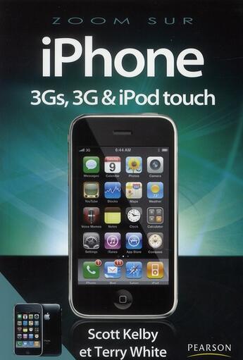 Couverture du livre « IPhone 3Gs, 3G et iPod touch » de Scott Kelby et Terry White aux éditions Pearson
