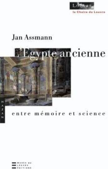 Couverture du livre « L'Egypte ancienne ; entre mémoire et science » de Jan Assmann aux éditions Hazan