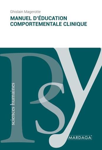 Couverture du livre « Manuel d'éducation comportementale clinique » de Ghislain Magerotte aux éditions Mardaga Pierre