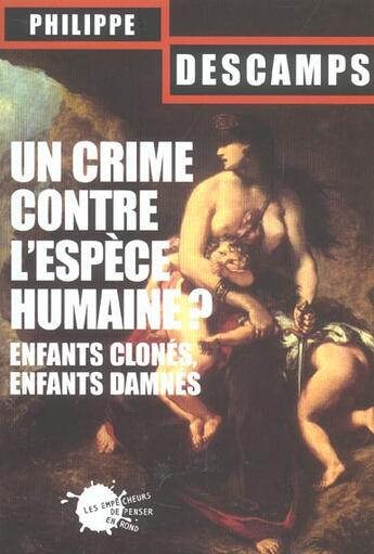Couverture du livre « Le crime contre l'espece humaine » de Philippe Descamps aux éditions Empecheurs De Penser En Rond